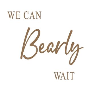 We Can Bearly Wait