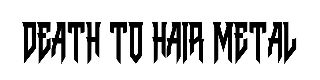 Death to hair metal